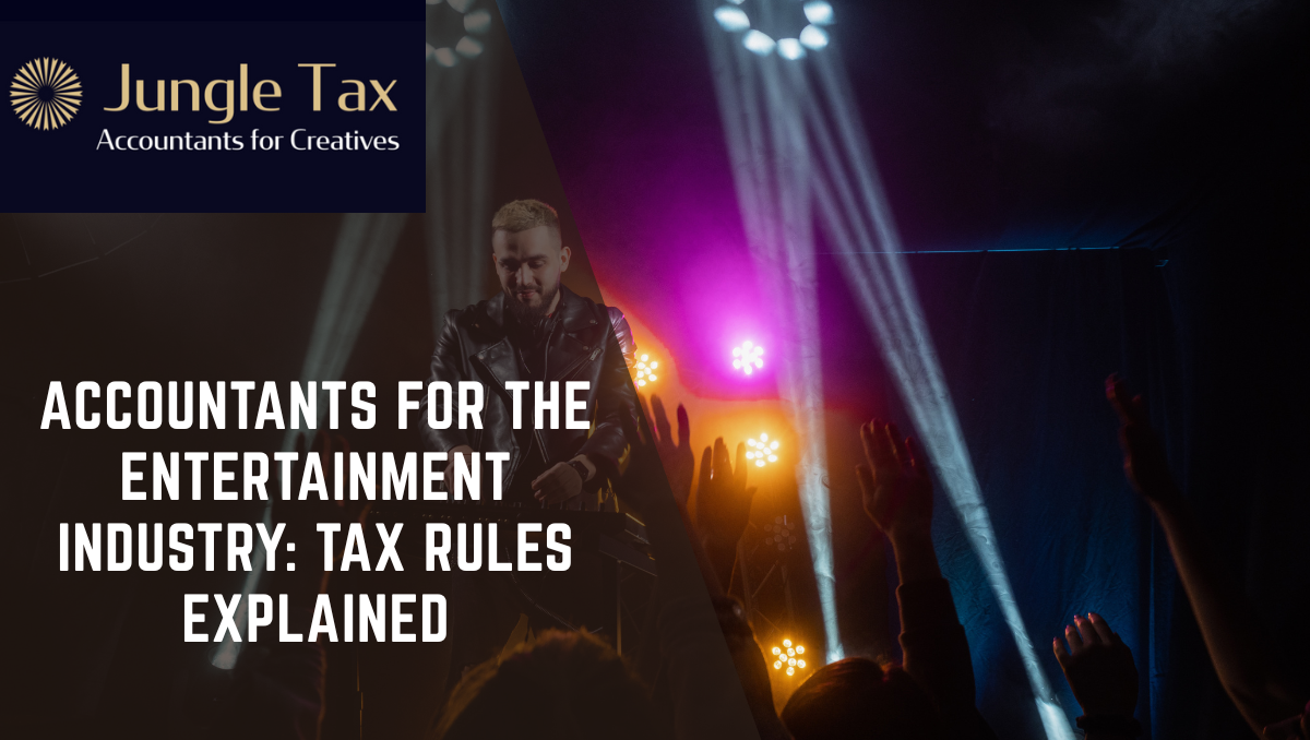 Accountants for the Entertainment Industry Tax Rules Explained