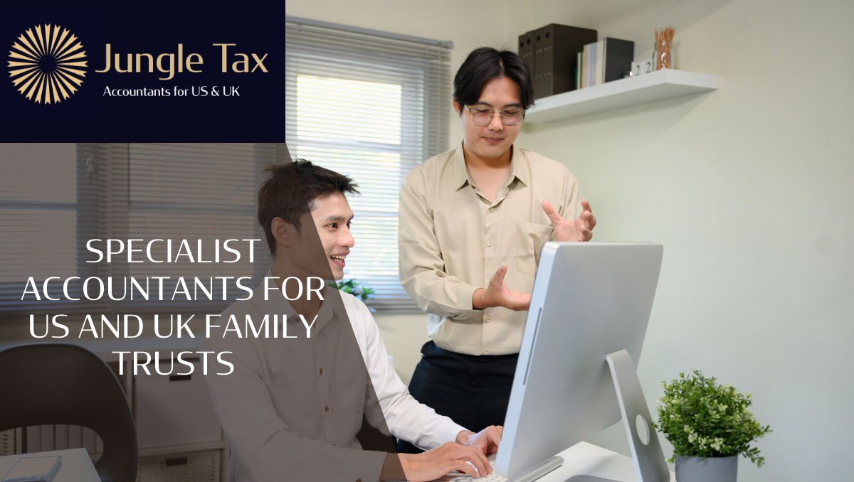 Specialist accountants for US and UK family trusts