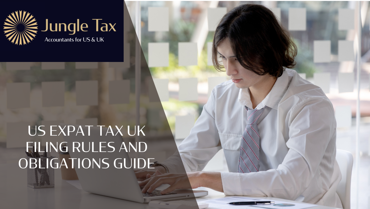 US expat tax UK Filing Rules and Obligations Guide