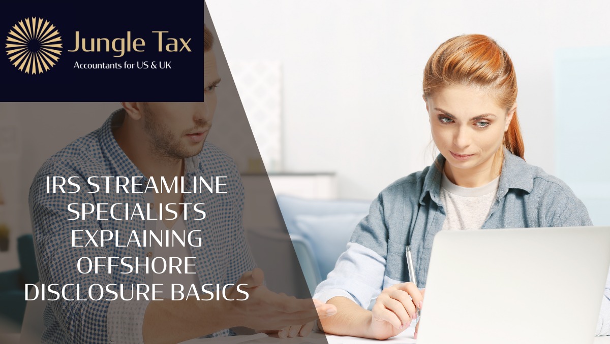 IRS Streamline Specialists Explaining Offshore Disclosure Basics
