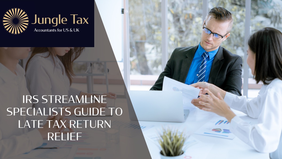 IRS Streamline Specialists Guide to Late Tax Return Relief