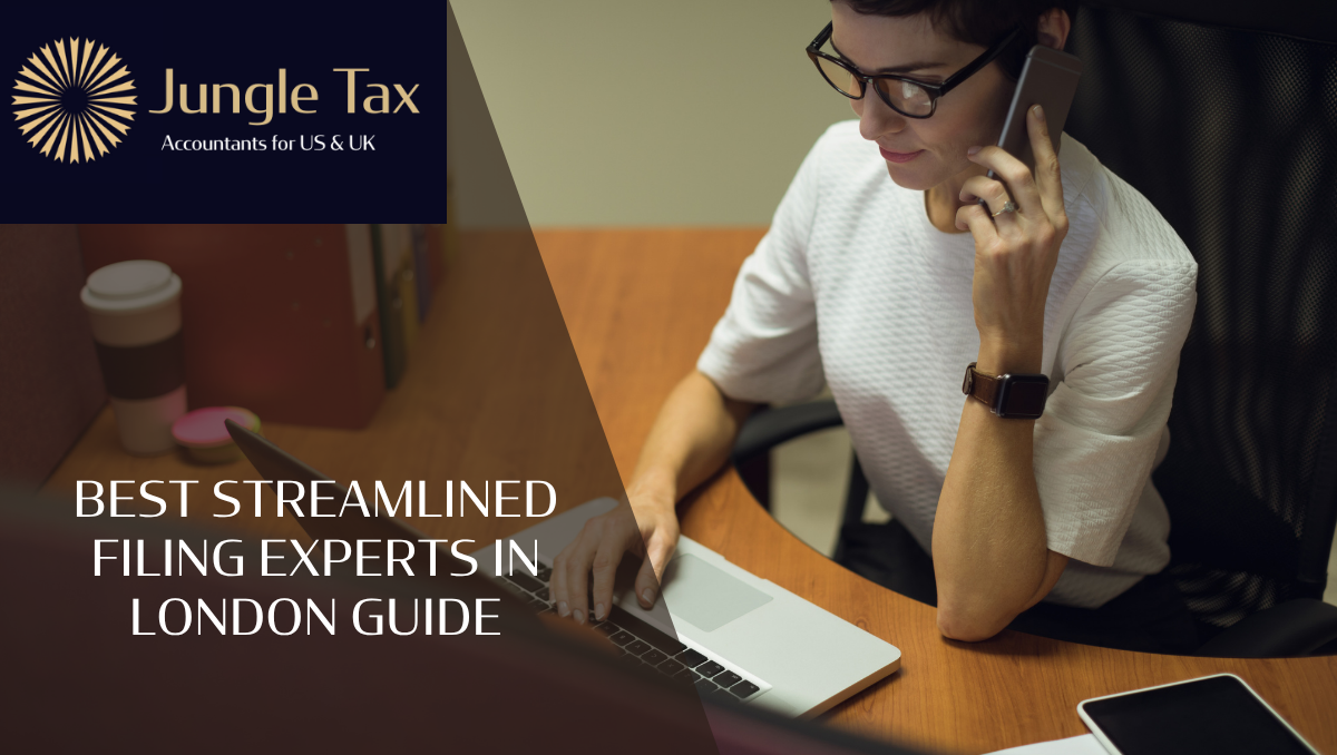 Best Streamlined Filing Experts In London Guide