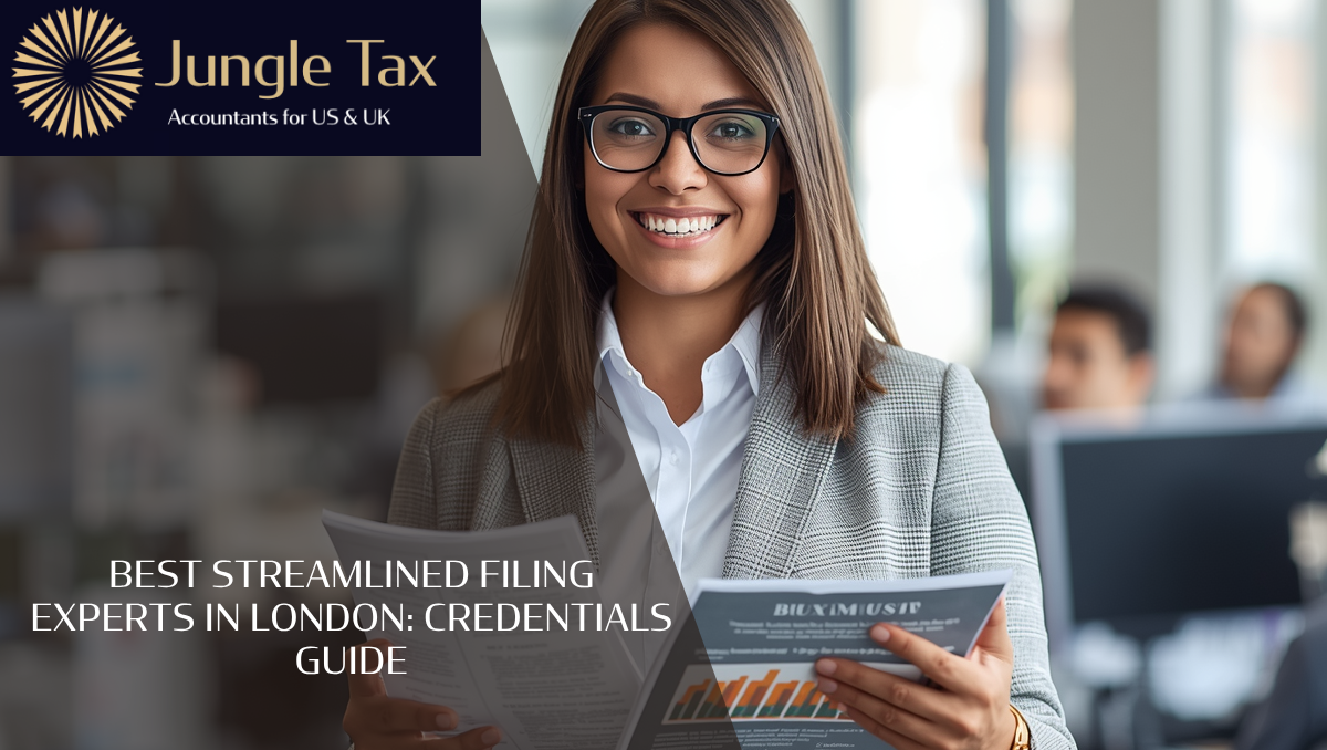 Best Streamlined Filing Experts in London: Credentials Guide