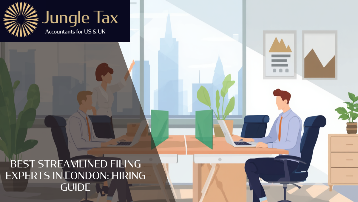 Best Streamlined Filing Experts in London: Hiring Guide