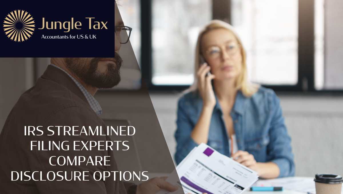IRS Streamlined Filing Experts Compare Disclosure Options