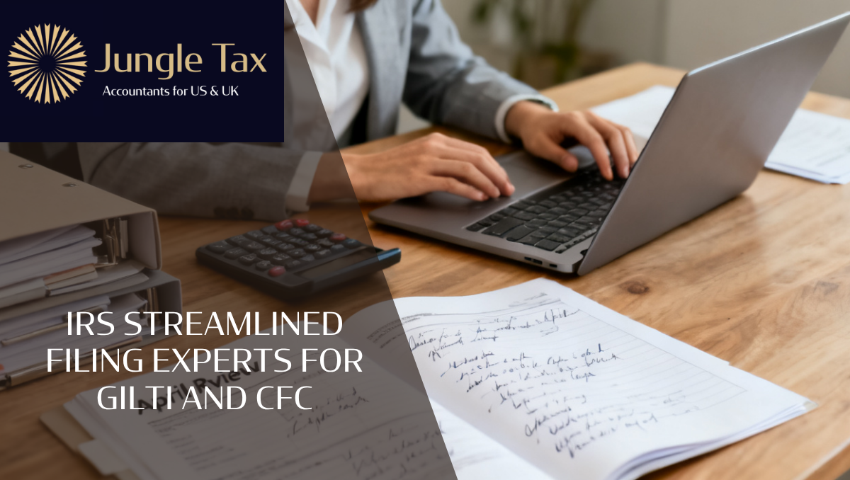 IRS Streamlined Filing Experts For GILTI And CFC