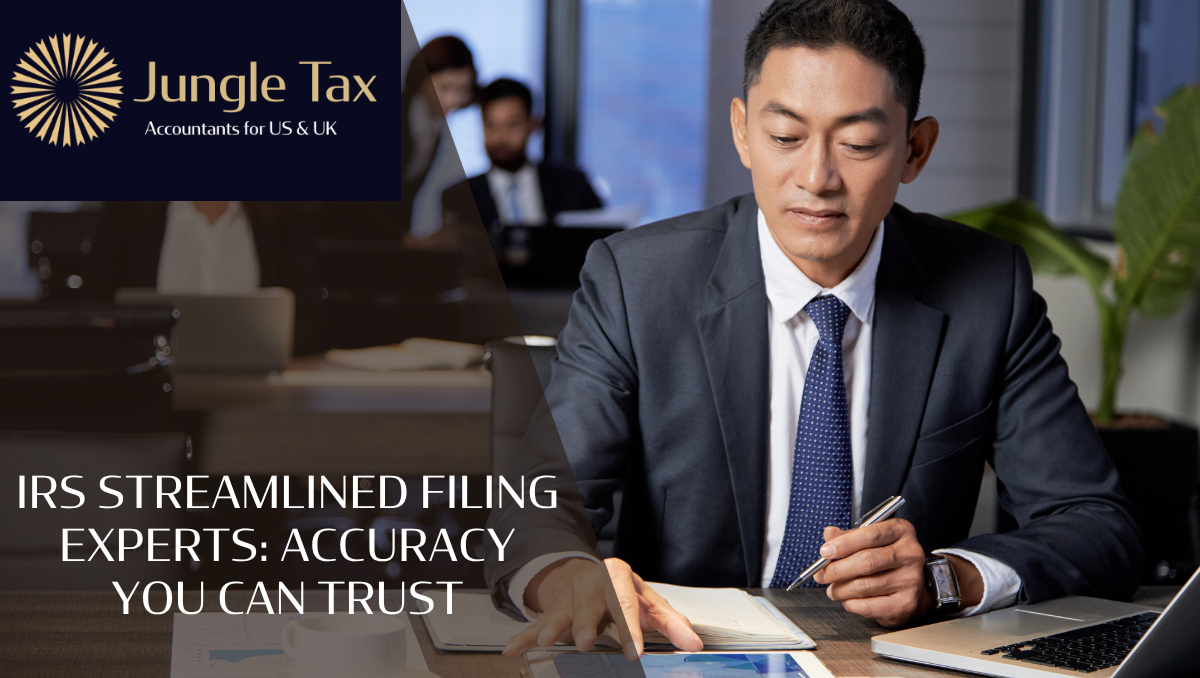 IRS Streamlined Filing Experts: Accuracy You Can Trust