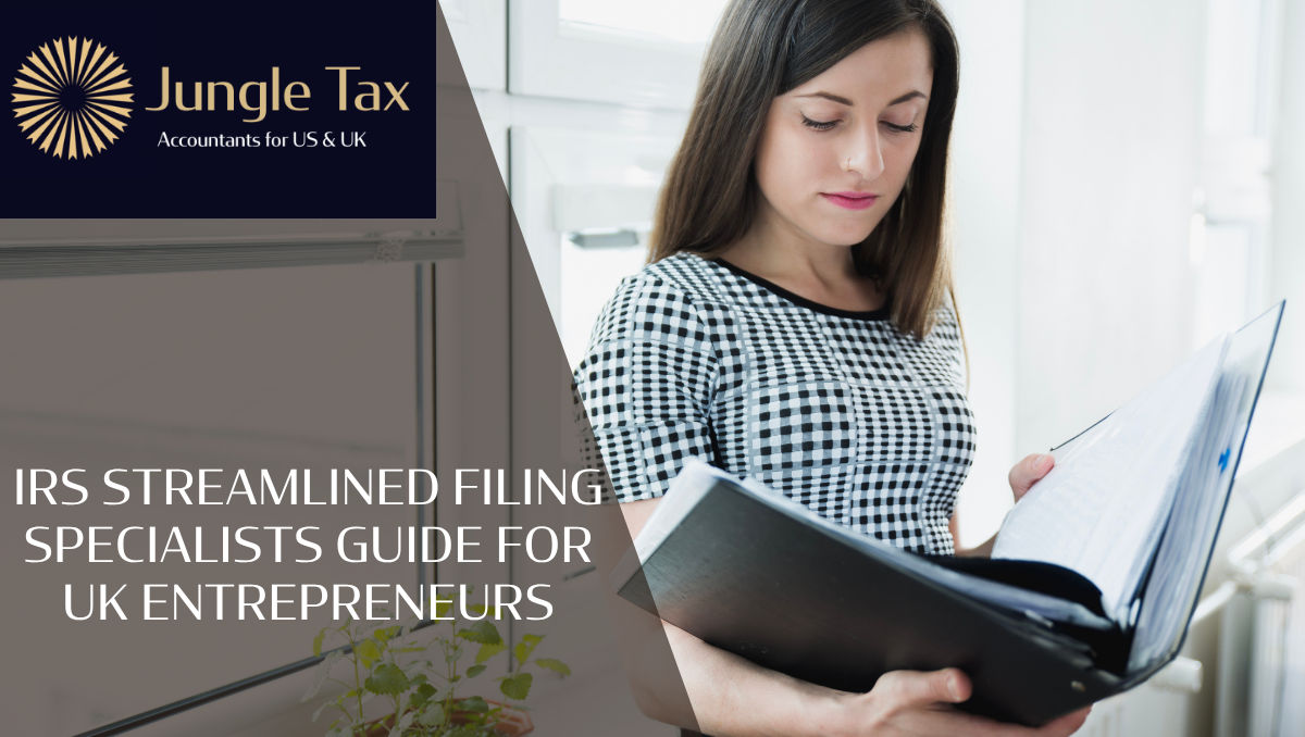 IRS Streamlined Filing Specialists For UK Entrepreneurs