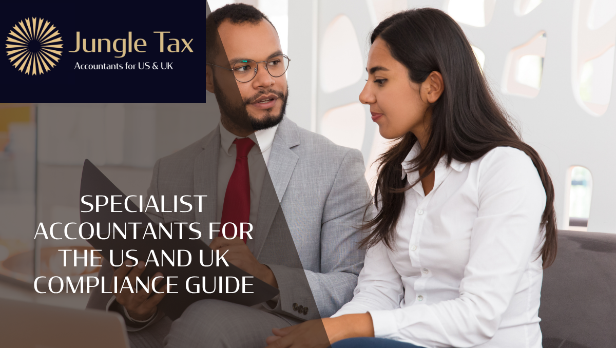 Specialist accountants for the US and UK compliance guide