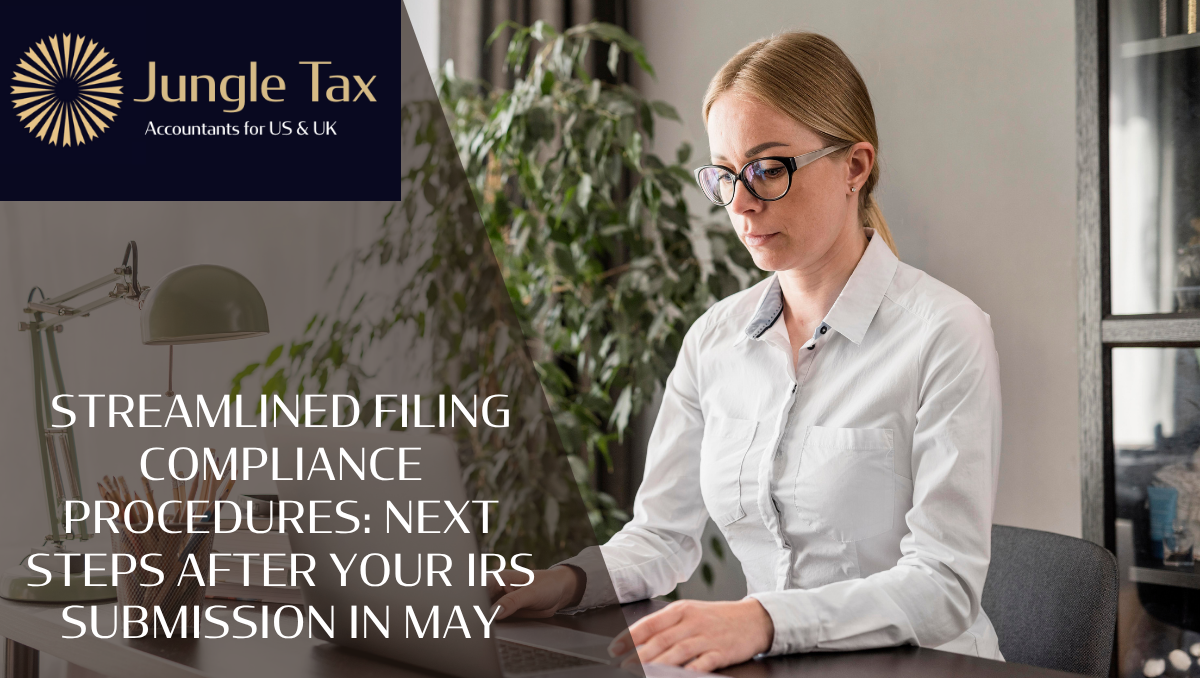 Streamlined Filing Compliance Procedures: Next Steps After Your IRS Submission In May