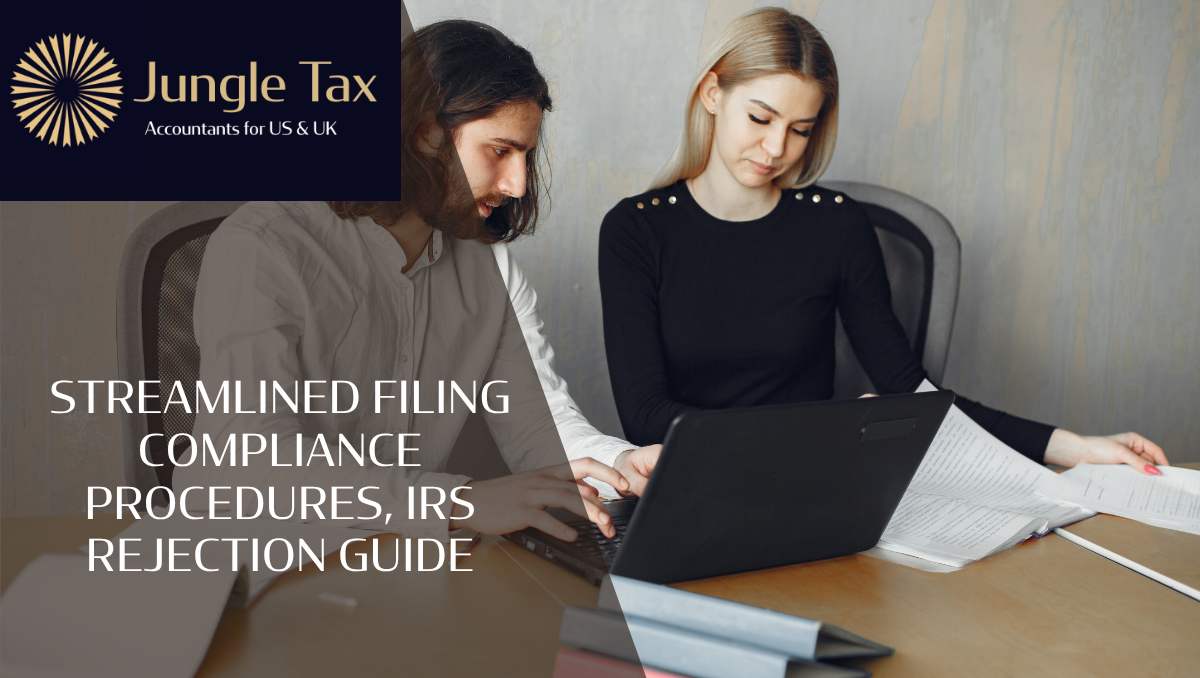 Streamlined filing compliance procedures, IRS rejection guide