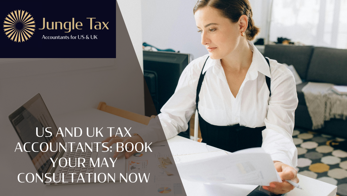 US And UK Tax Accountants: Book Your May Consultation Now