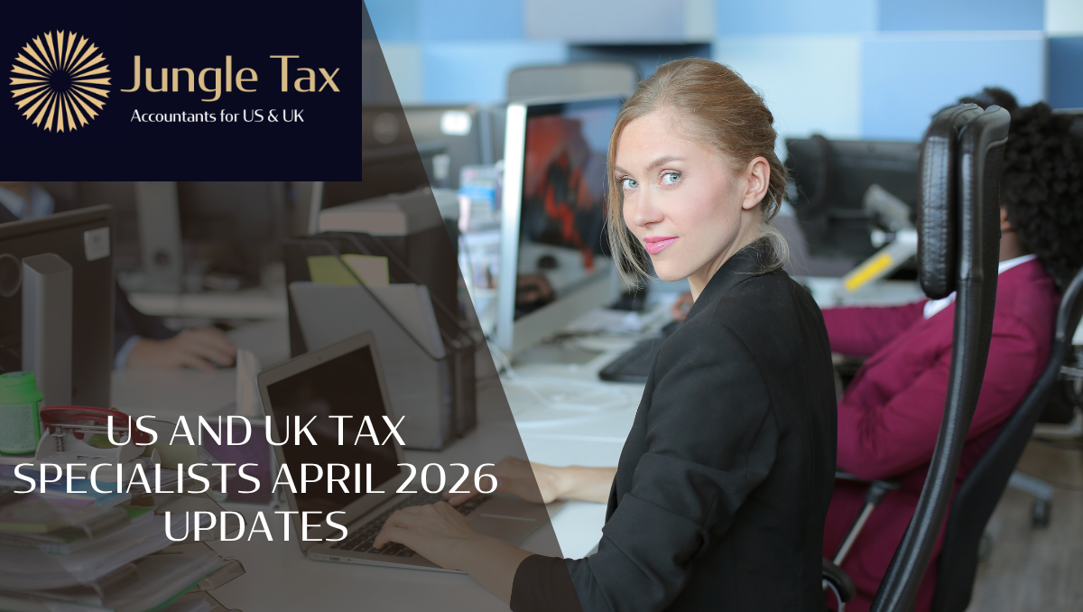 US And UK Tax Specialists April 2026 Updates