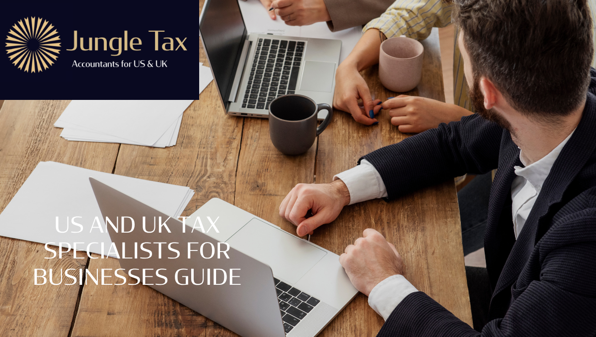 US And UK Tax Specialists For Businesses Guide