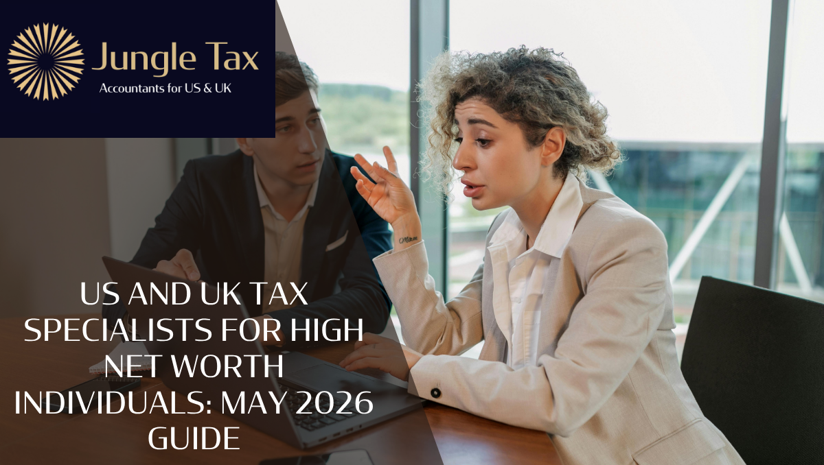 US And UK Tax Specialists For High Net Worth Individuals: May 2026 Guide
