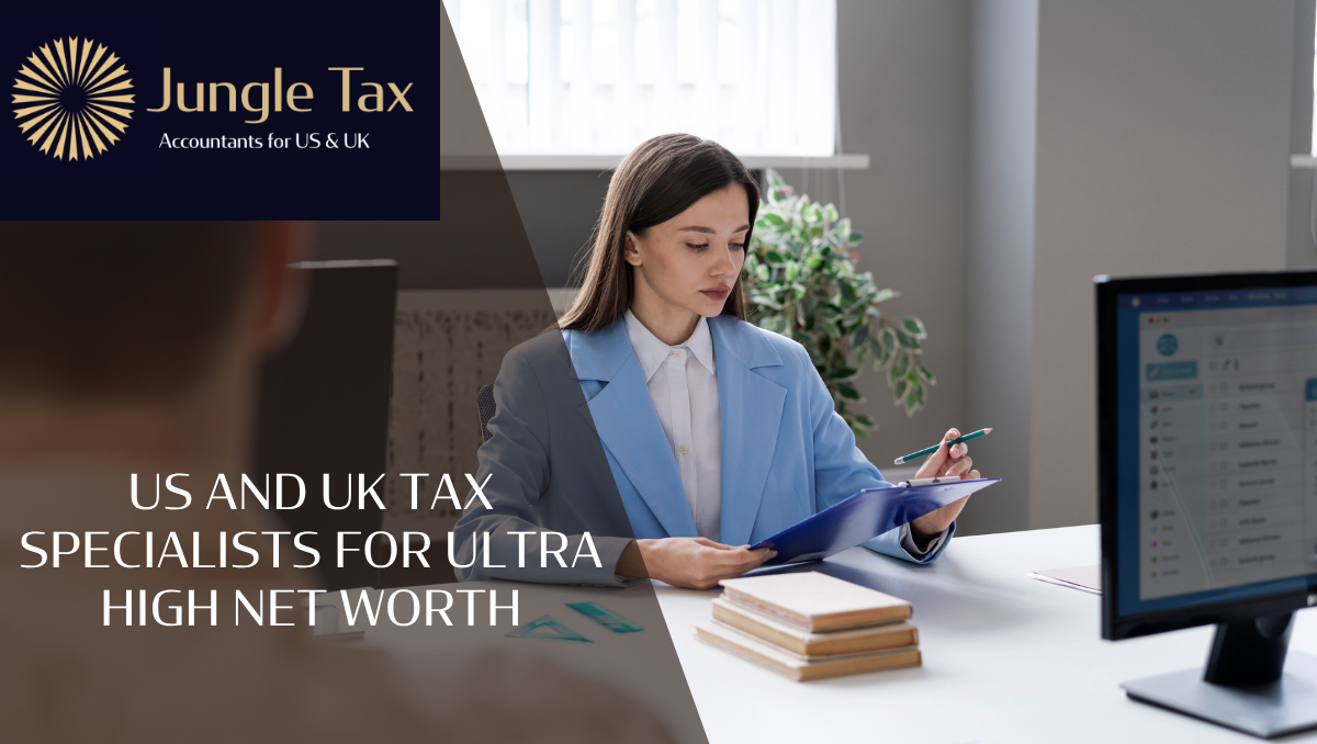 US and UK Tax Specialists for Ultra High Net Worth