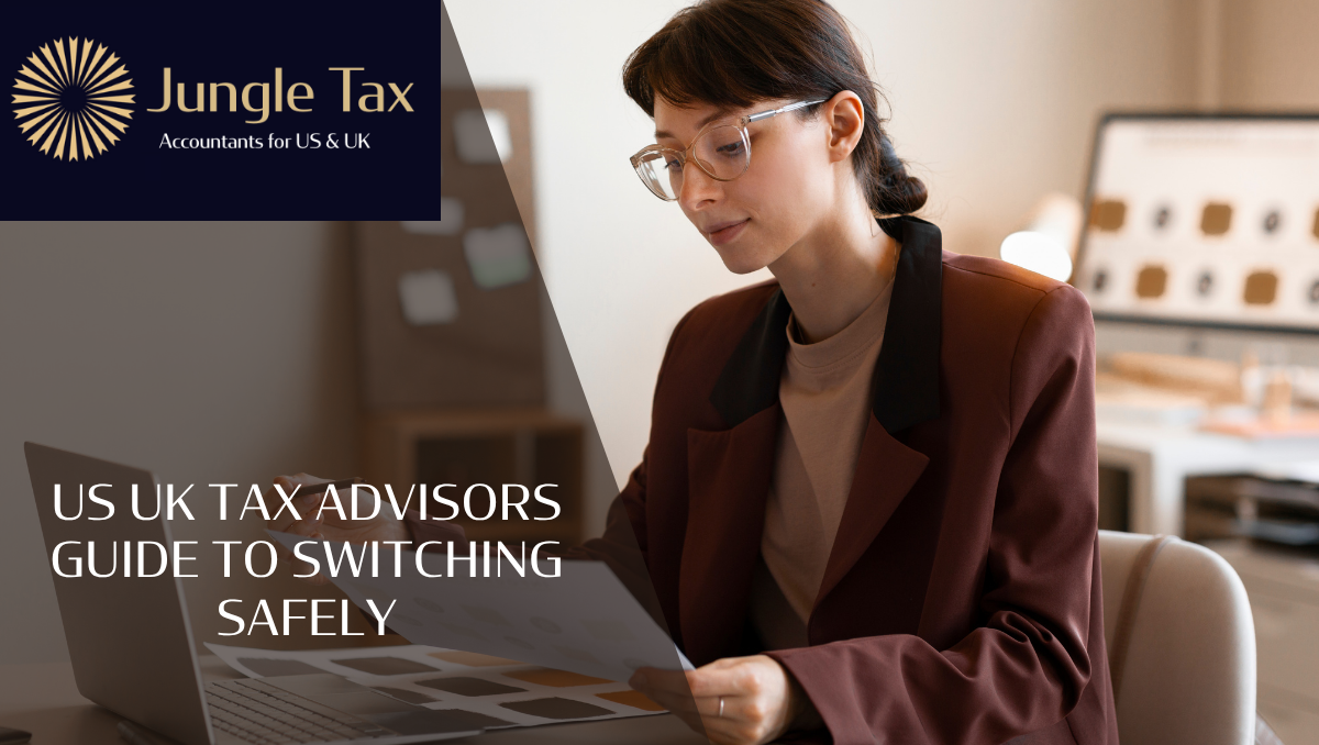 US UK Tax Advisors Guide To Switching Safely