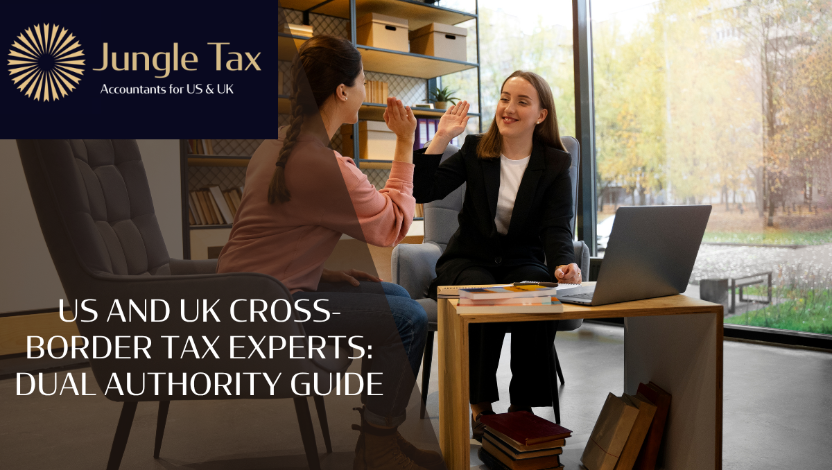 US and UK Cross-Border Tax Experts: Dual Authority Guide