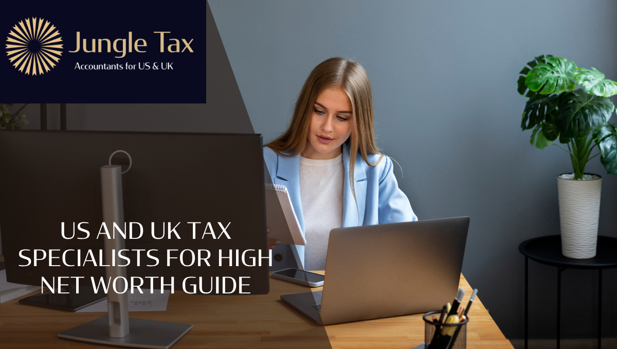 US and UK Tax Specialists For High Net Worth Guide