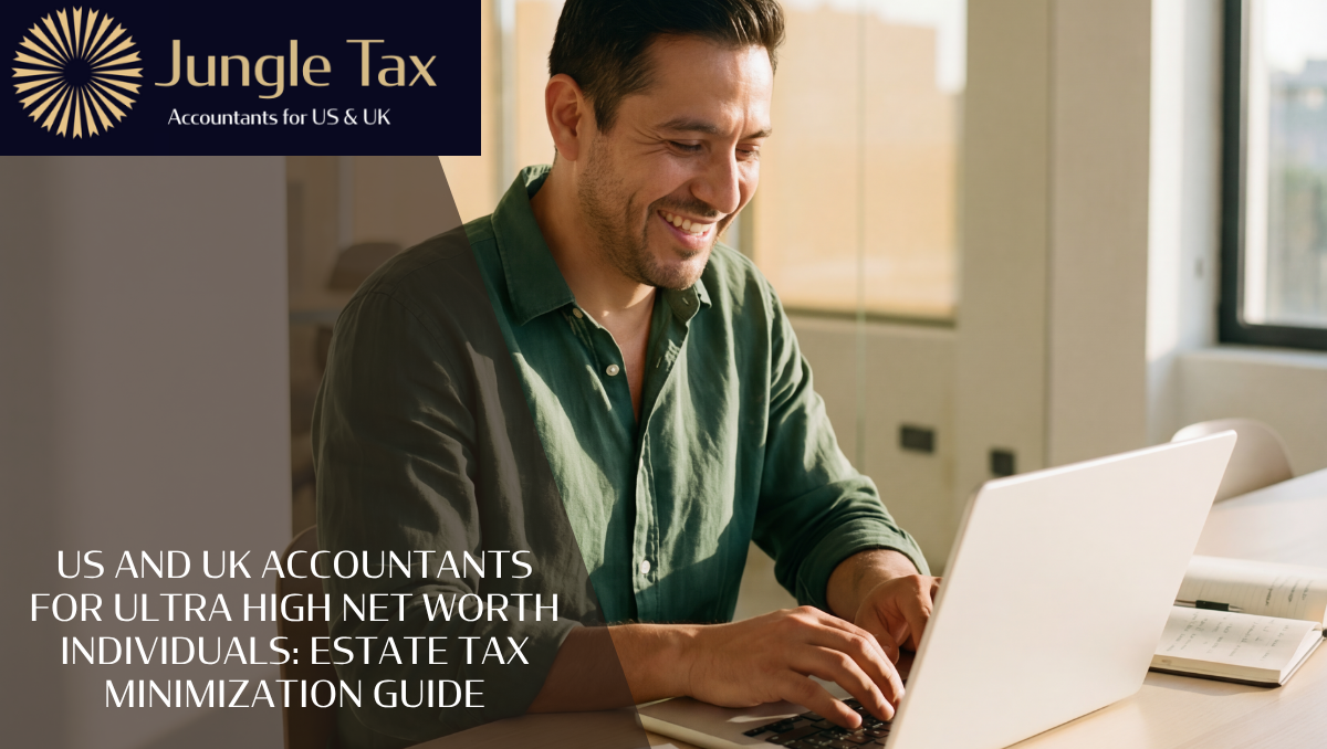 US and UK accountants for ultra high net worth individuals: estate tax minimization guide