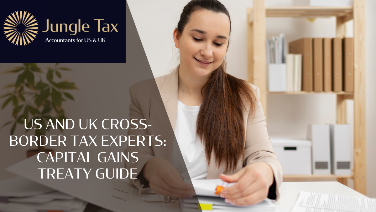 US and UK cross-border tax experts: Capital Gains Treaty Guide