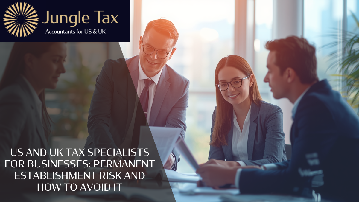 US and UK tax specialists for businesses: permanent establishment