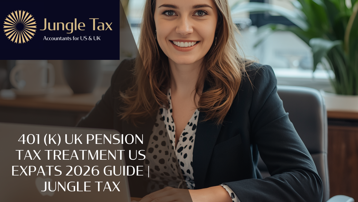 401 (k) UK Pension Tax Treatment US Expats 2026 Guide