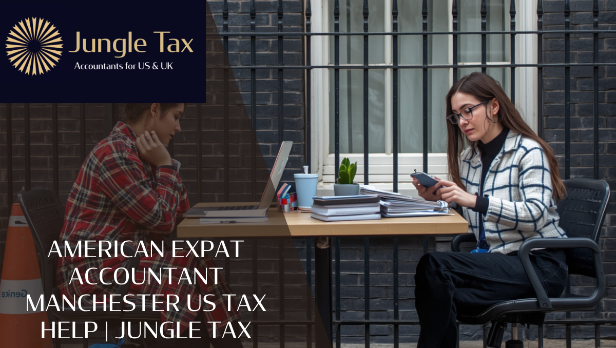 American Expat Accountant Manchester US Tax Help