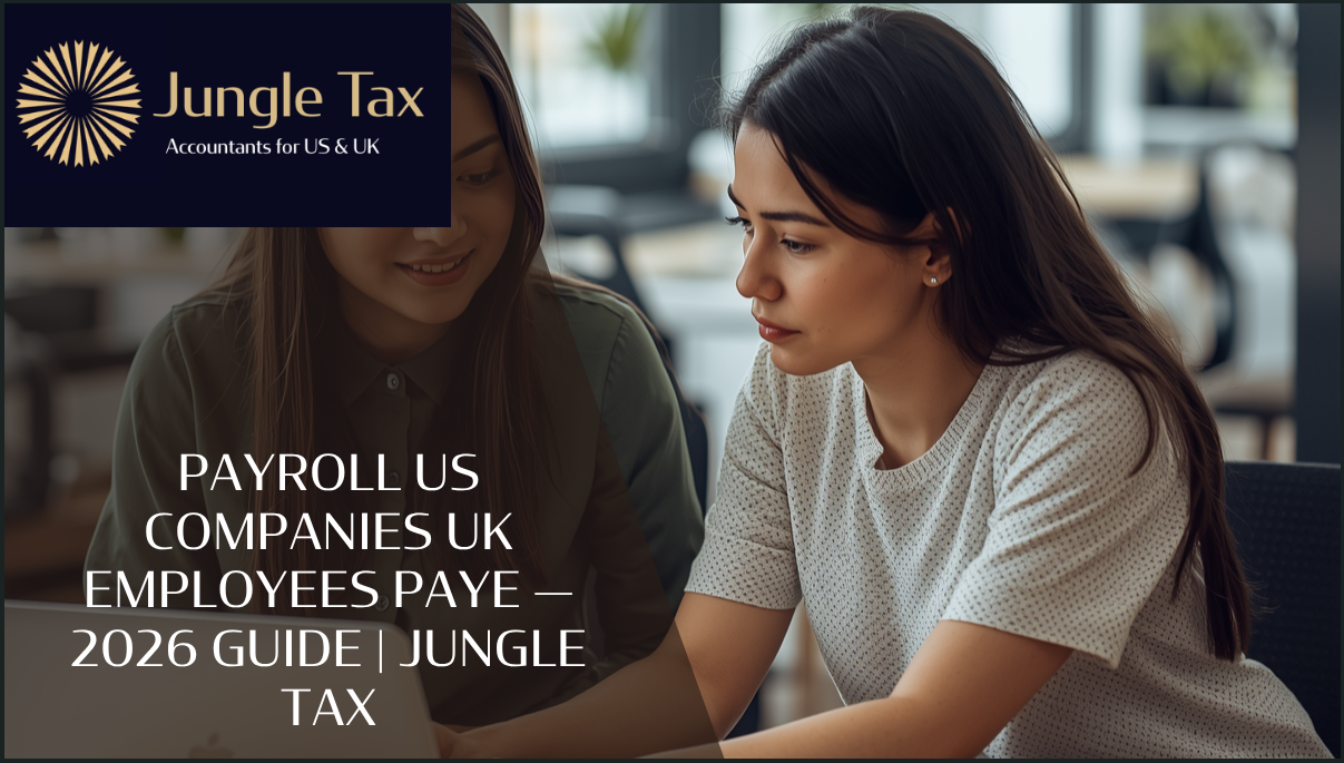 Payroll US Companies UK Employees PAYE — 2026 Guide