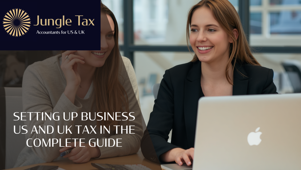Setting Up Business US And UK Tax In The Complete Guide