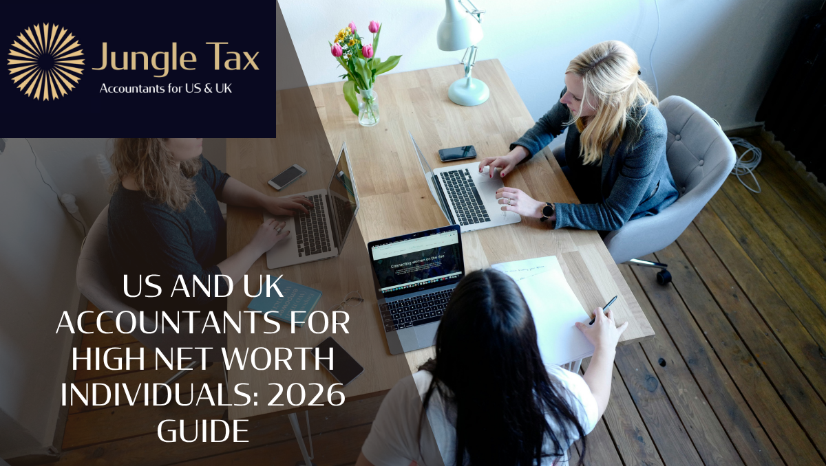 US And UK Accountants For High Net Worth Individuals: 2026 Guide