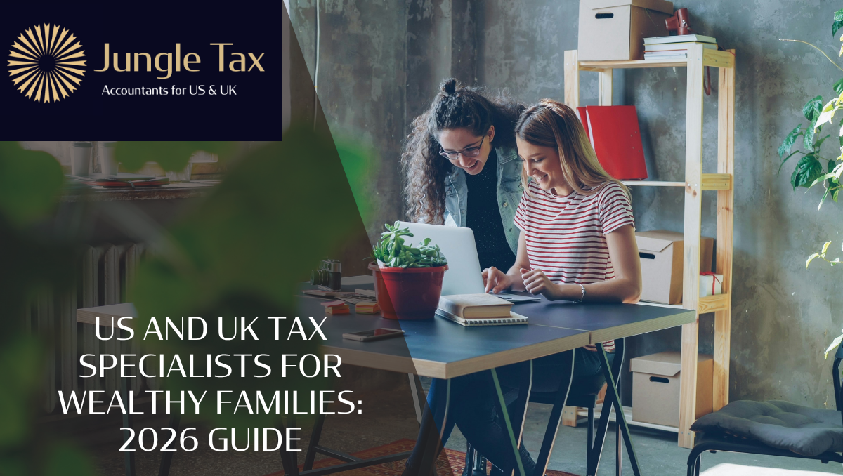 US And UK Tax Specialists For Wealthy Families: 2026 Guide