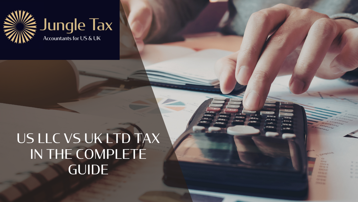 US LLC Vs UK Ltd Tax In The Complete Guide