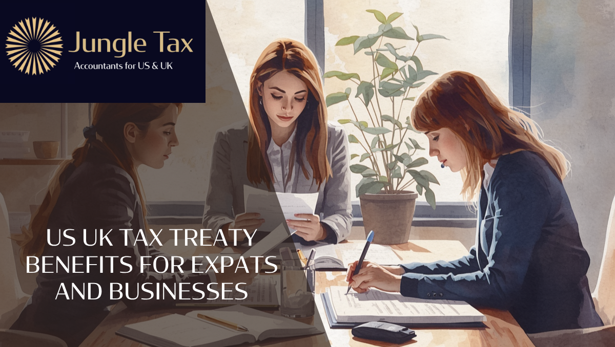 US UK Tax Treaty Benefits For Expats And Businesses