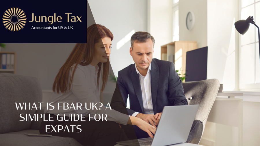 What Is FBAR UK? A Simple Guide For Expats
